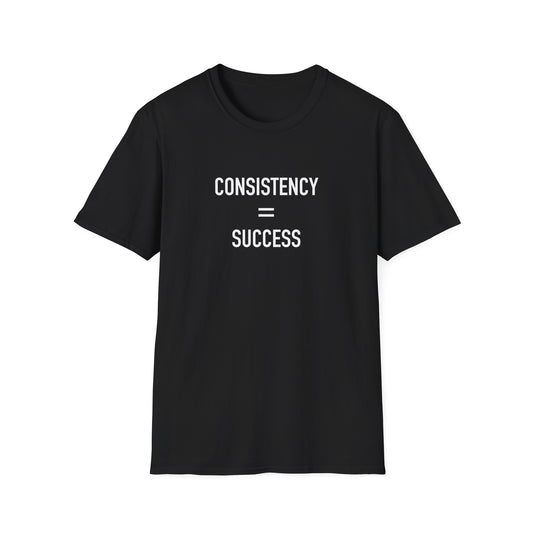 Consistency = Success (Unisex T-shirt)